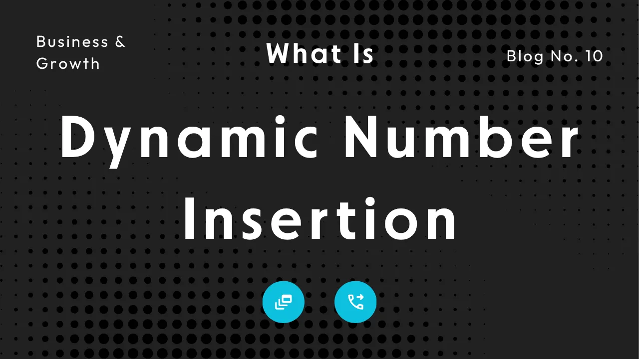 Can't Tell Which Marketing Drives Calls? Try Dynamic Number Insertion