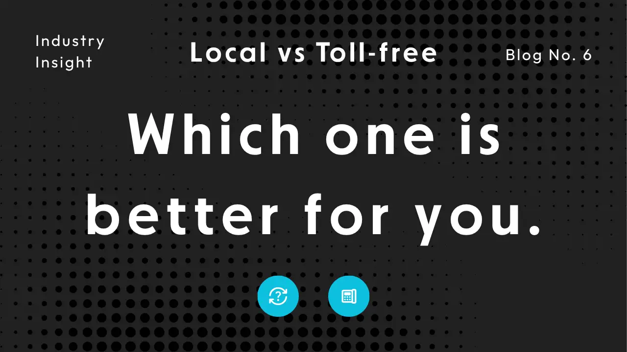 Local vs Toll-Free Numbers: Choosing the Right One for Call Forwarding