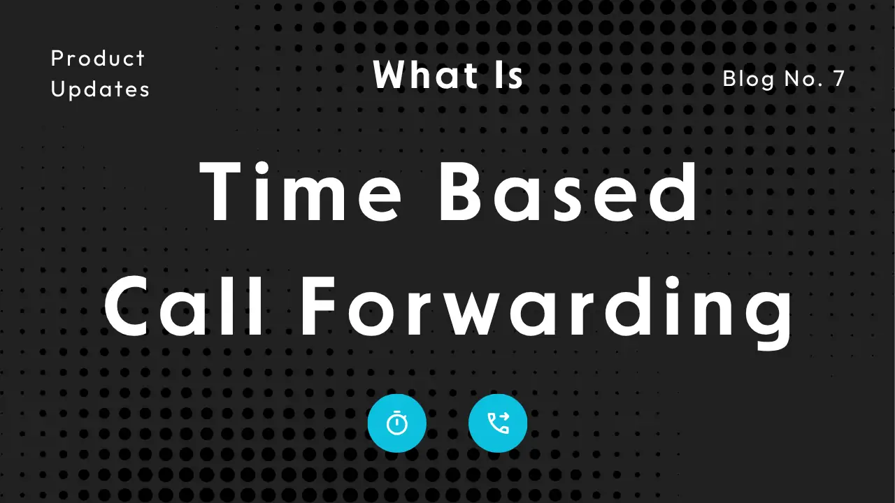 Time Based Call Forwarding: Never Miss Business Calls During Off Hours