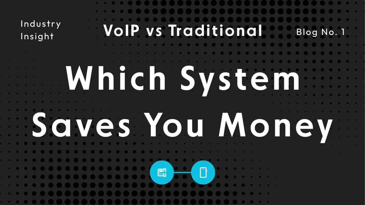 VoIP vs. Traditional Phone Systems in 2026: Which One Actually Saves You Money?
