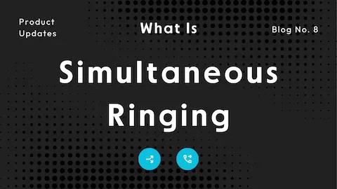 What Is Simultaneous Ring? How It Helps Businesses Never Miss Calls