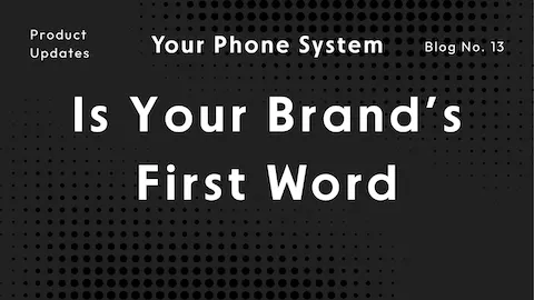 Your Phone System Is Shaping Your Brand Before Anyone Says Hello